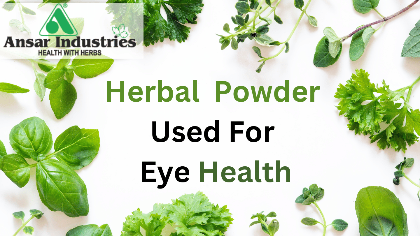  Herbs-Used-For-Eye-Health |  Herbal Powder